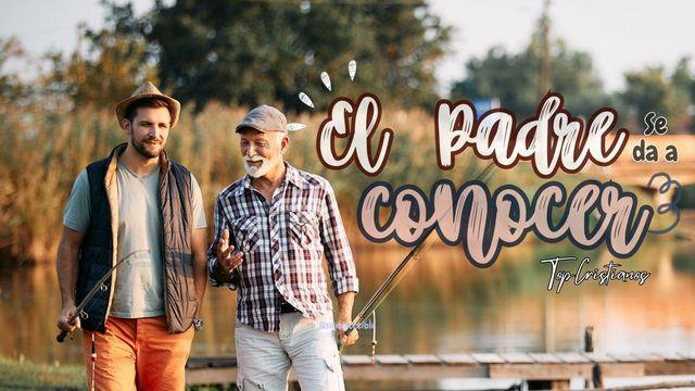 El Padre Se Da a Conocer