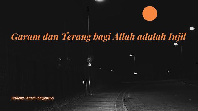 Garam dan Terang Bagi Allah adalah Injil