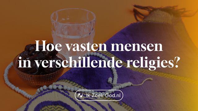 Hoe vasten mensen in verschillende religies?