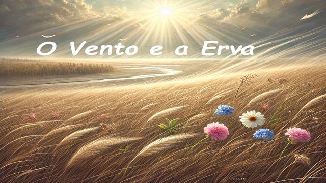 O Vento e a Erva