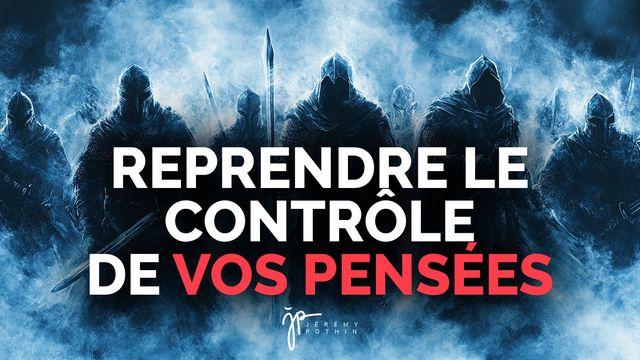 Reprendre le contrôle de vos pensées