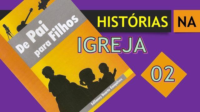 Histórias na Igreja - 02
