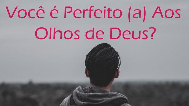 Você É Perfeito Aos Olhos De Deus?