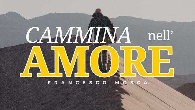 Cammina Nell'amore