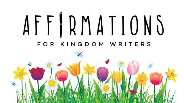 Affirmations for Kingdom Writers