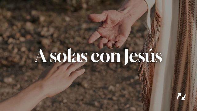 A Solas Con Jesús