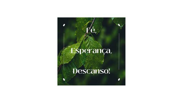 Fé, Esperança e Descanso