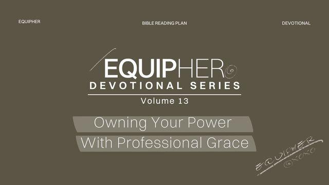 EquipHer Vol. 13: "Owning Your Power With Professional Grace"