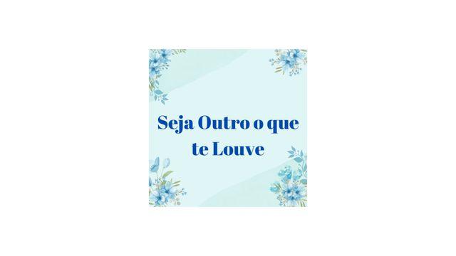 Seja Outro o que te Louve