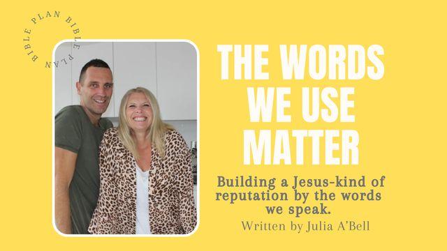 The Words We Use Matter!