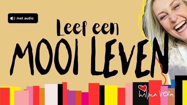 Leef een mooi leven!