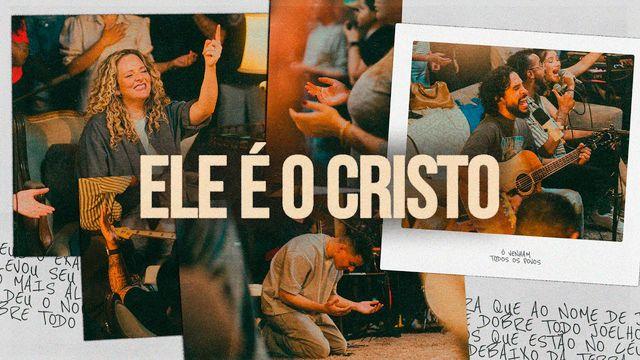 Ele É O Cristo