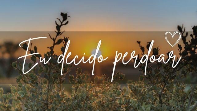 Eu Decido Perdoar!