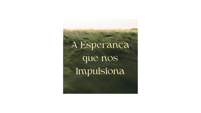 A Esperança que nos Impulsiona