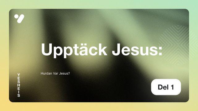 Hurdan Var Jesus?