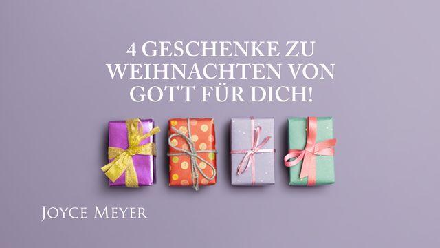4 Geschenke zu Weihnachten von Gott für dich!