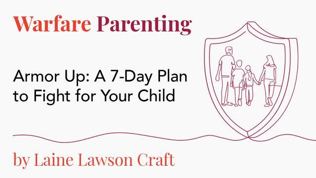 Armor Up: A 7-Day Plan to Fight for Your Child