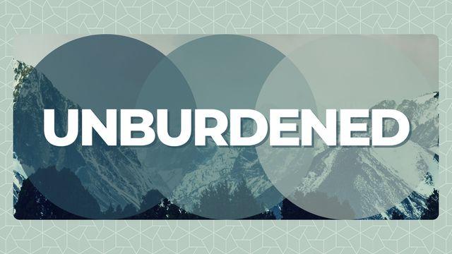 Unburdened – Releasing Shame, Receiving Freedom