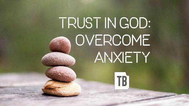 Trust in God: Overcome Anxiety