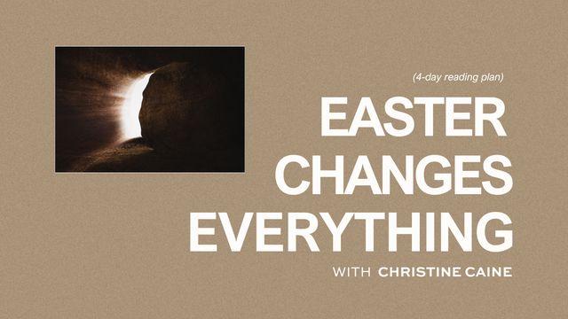 Easter Changes Everything