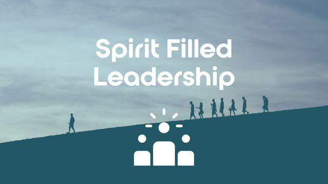 Spirit Filled Leadership