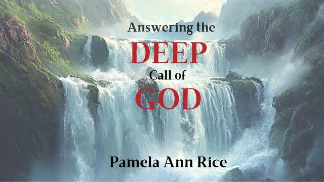 Answering the Deep Call of God