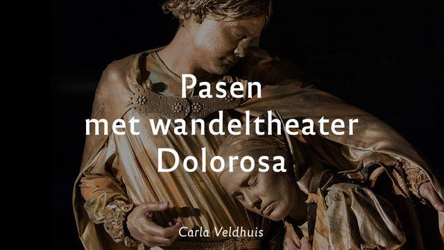 Pasen met Wandeltheater Dolorosa