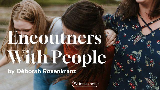 Encounters With People