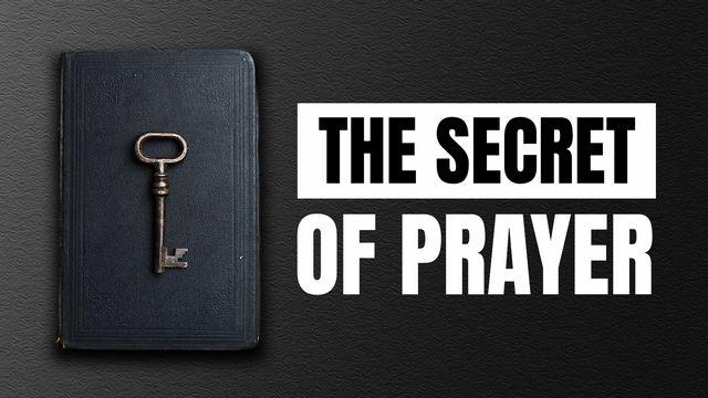 The Secret of Prayer