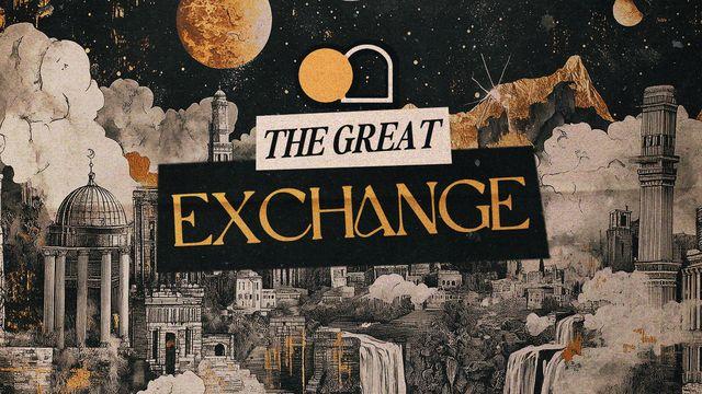 The Great Exchange