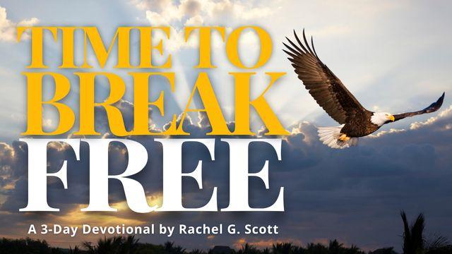 Time to Break Free