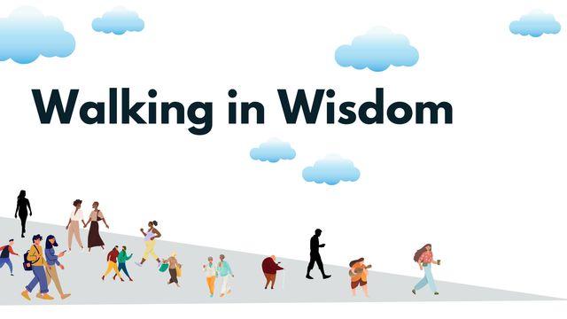 Walking in Wisdom