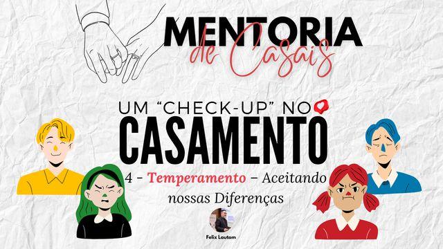 Um Check-up para o Casamento - Temperamento, Aceitando Nossas Diferenças