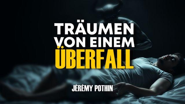 Ich habe geträumt, dass ich überfallen wurde - Deutung