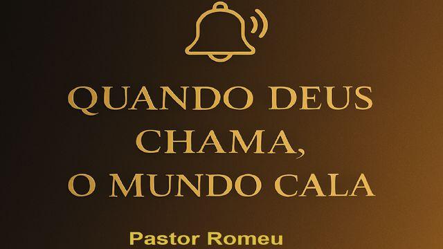 Quando Deus Chama, O Mundo Cala