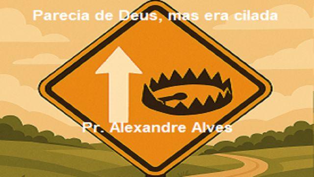 Parecia de Deus, Mas Era Cilada