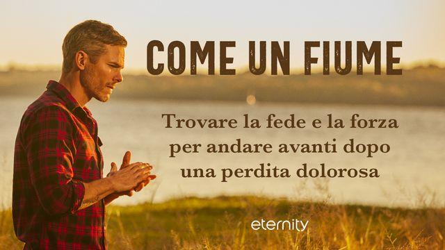 Come un fiume. Trovare la fede e la forza per andare avanti dopo una perdita dolorosa