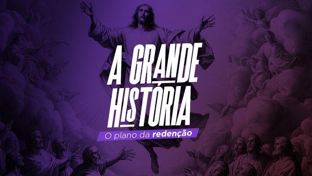 A grande história