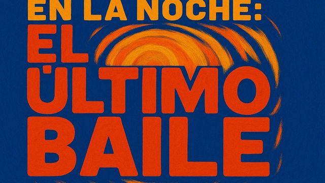 En La Noche: El Último Baile