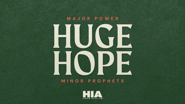 Huge Hope: Major Power in the Minor Prophets