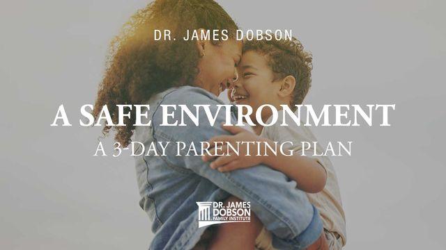 A Safe Environment: A 3-Day Parenting Plan
