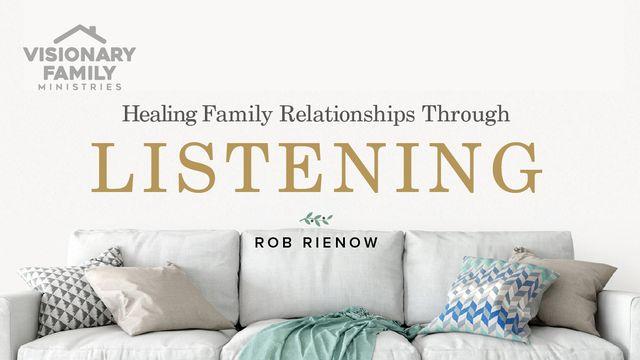 Healing Family Relationships Through Listening