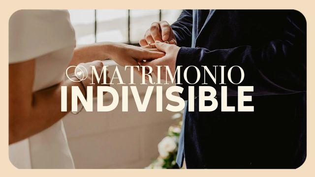 Matrimonio Indivisible