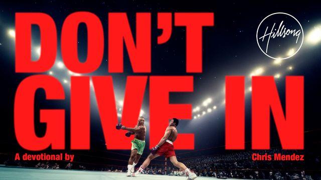 Don't Give In