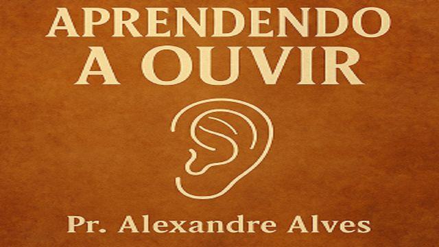 Aprendendo a Ouvir