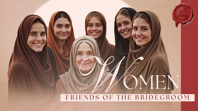 Women Friends of the Bridegroom Jesus