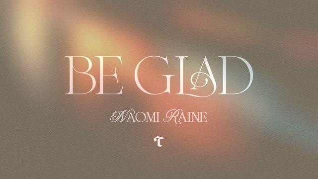 Be Glad