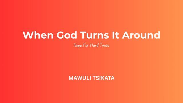 When God Turns It Around: Hope for Hard Times