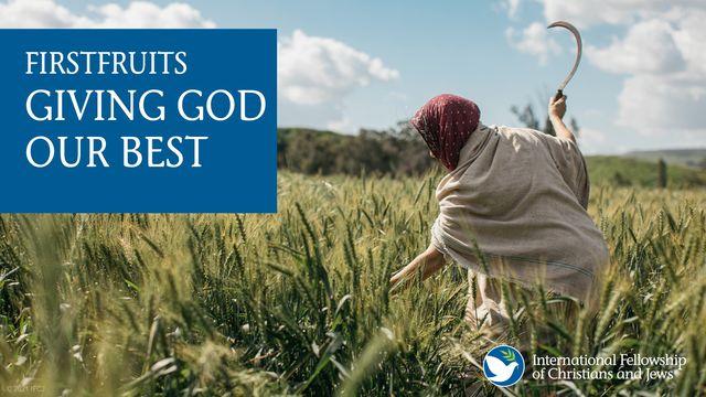 Firstfruits: Giving God Our Best