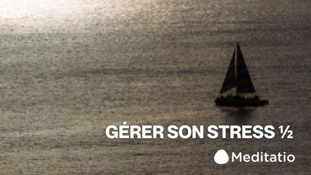 Gérer son stress (partie 1)